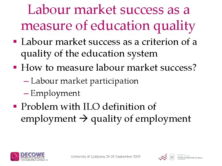 Labour market success as a measure of education quality § Labour market success as