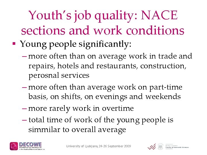 Youth’s job quality: NACE sections and work conditions § Young people significantly: – more