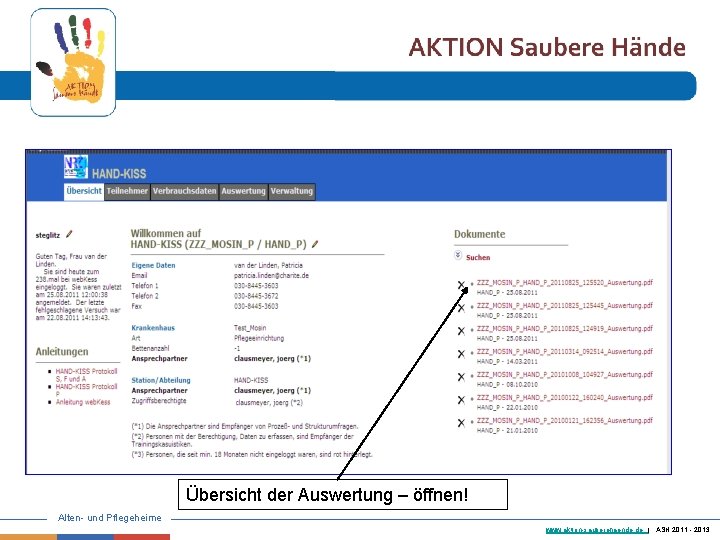 Übersicht der Auswertung – öffnen! Alten- und Pflegeheime www. aktion-sauberehaende. de | ASH 2011