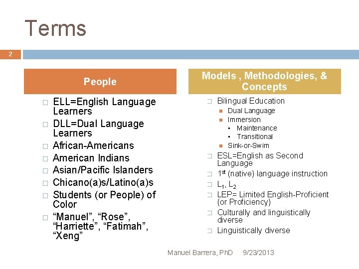 Terms 2 People � � � � ELL=English Language Learners DLL=Dual Language Learners African-Americans