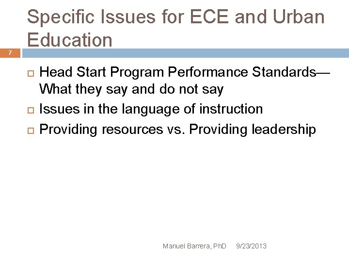 7 Specific Issues for ECE and Urban Education Head Start Program Performance Standards— What
