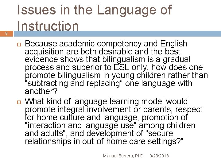 9 Issues in the Language of Instruction Because academic competency and English acquisition are