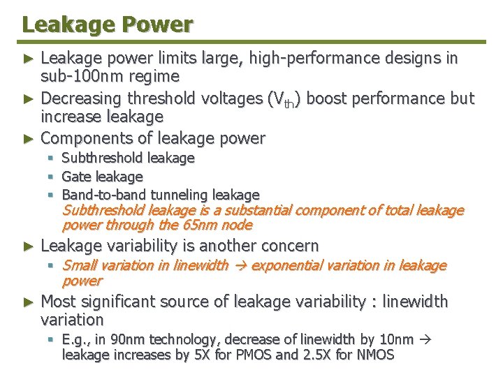 Leakage Power Leakage power limits large, high-performance designs in sub-100 nm regime ► Decreasing