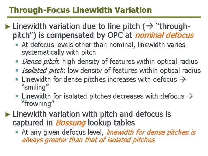 Through-Focus Linewidth Variation ► Linewidth variation due to line pitch ( “throughpitch”) is compensated