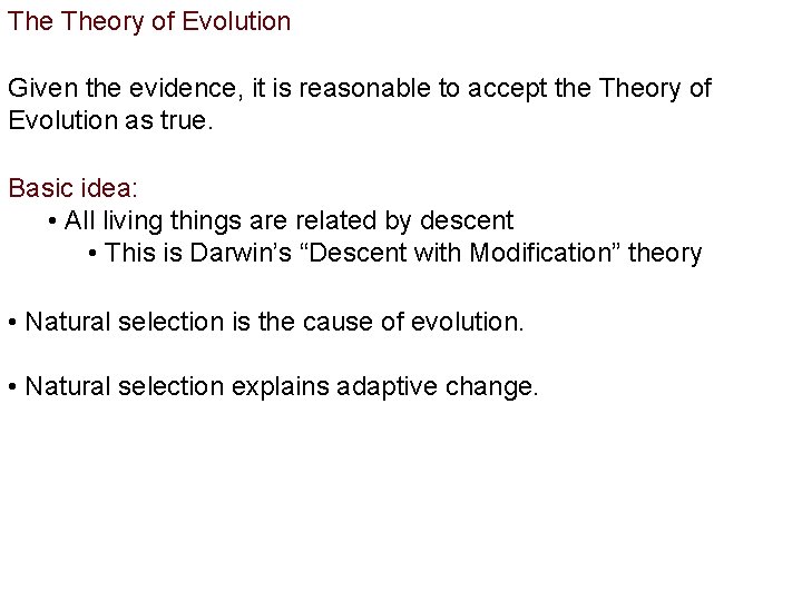 The Theory of Evolution Given the evidence, it is reasonable to accept the Theory