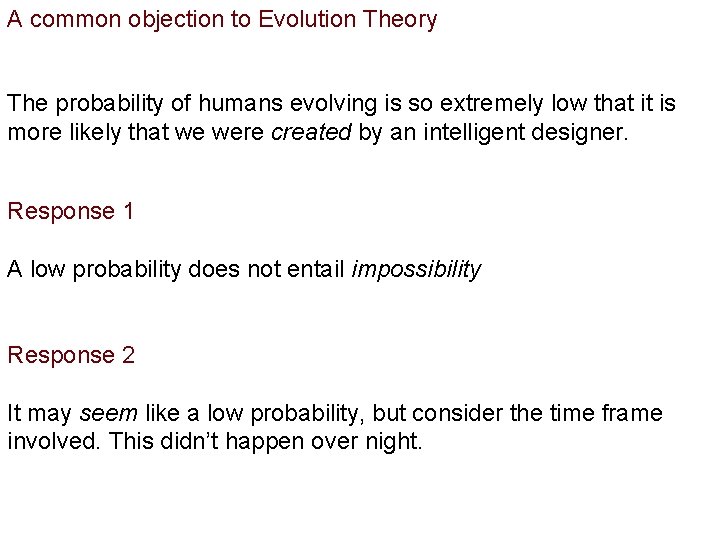 A common objection to Evolution Theory The probability of humans evolving is so extremely