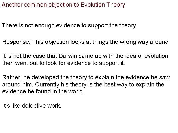 Another common objection to Evolution Theory There is not enough evidence to support theory