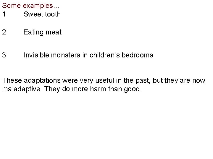 Some examples… 1 Sweet tooth 2 Eating meat 3 Invisible monsters in children’s bedrooms