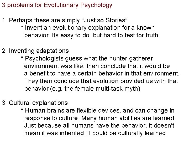 3 problems for Evolutionary Psychology 1 Perhaps these are simply “Just so Stories” *