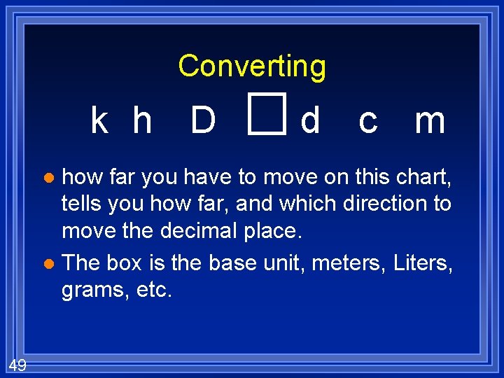 Converting k h D d c m how far you have to move on