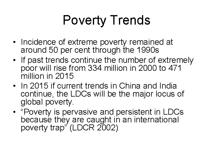 Poverty Trends • Incidence of extreme poverty remained at around 50 per cent through
