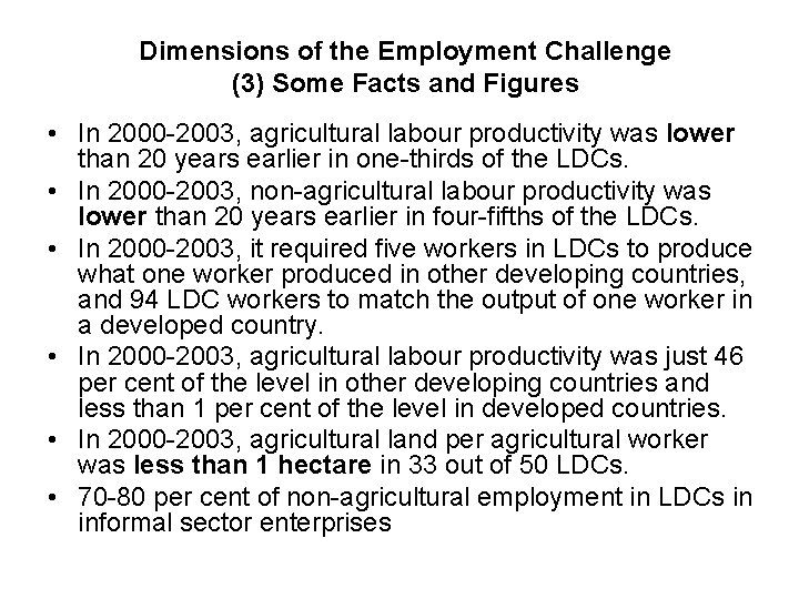 Dimensions of the Employment Challenge (3) Some Facts and Figures • In 2000 -2003,