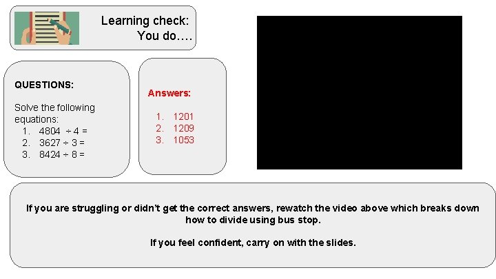 Learning check: You do…. QUESTIONS: Solve the following equations: 1. 4804 ÷ 4 =