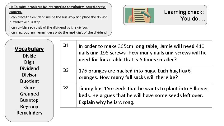 LI: To solve problems by interpreting remainders based on the context. I can place