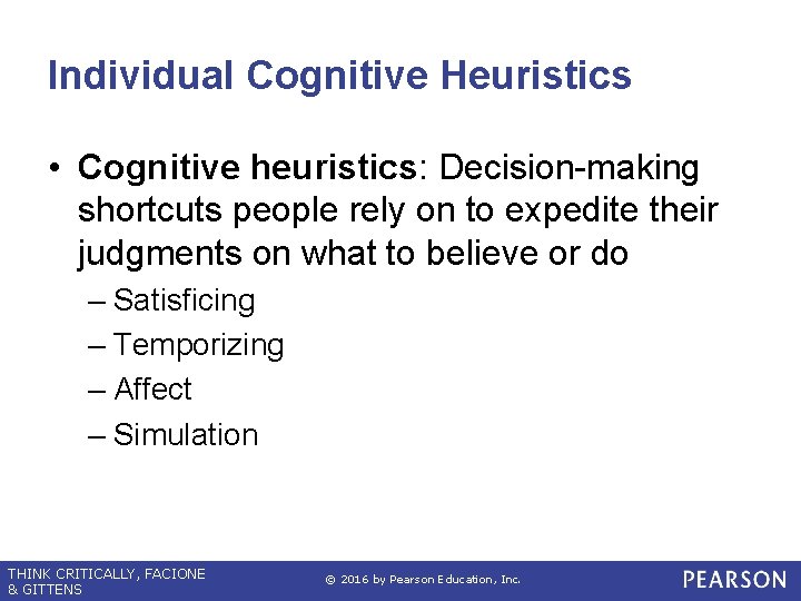 Individual Cognitive Heuristics • Cognitive heuristics: Decision-making shortcuts people rely on to expedite their Individual Cognitive Heuristics • Cognitive heuristics: Decision-making shortcuts people rely on to expedite their