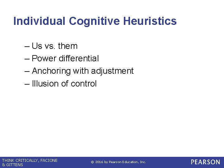Individual Cognitive Heuristics – Us vs. them – Power differential – Anchoring with adjustment Individual Cognitive Heuristics – Us vs. them – Power differential – Anchoring with adjustment