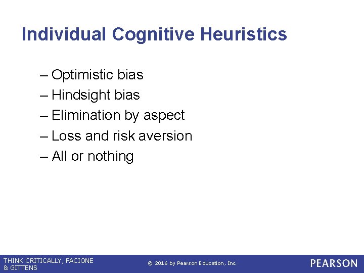 Individual Cognitive Heuristics – Optimistic bias – Hindsight bias – Elimination by aspect – Individual Cognitive Heuristics – Optimistic bias – Hindsight bias – Elimination by aspect –
