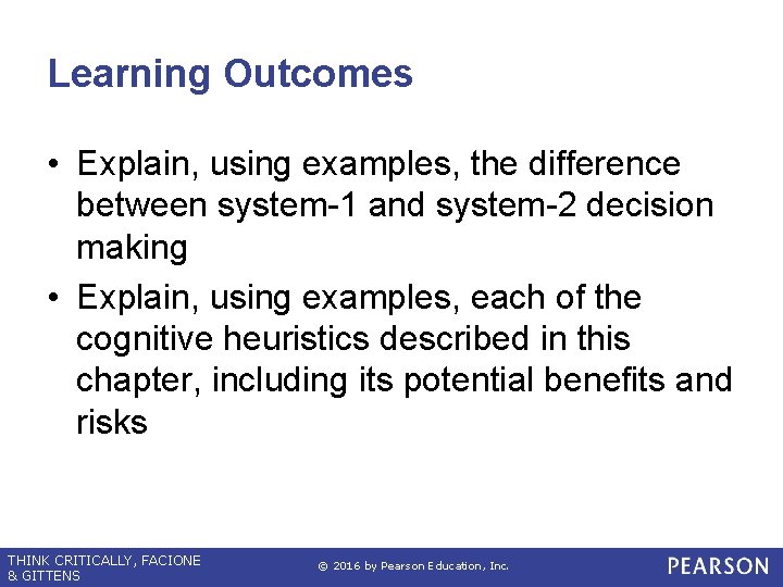 Learning Outcomes • Explain, using examples, the difference between system-1 and system-2 decision making Learning Outcomes • Explain, using examples, the difference between system-1 and system-2 decision making