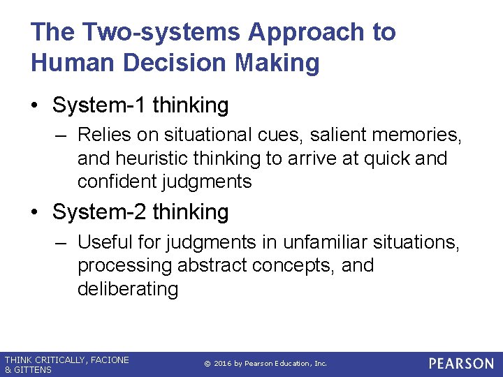 The Two-systems Approach to Human Decision Making • System-1 thinking – Relies on situational The Two-systems Approach to Human Decision Making • System-1 thinking – Relies on situational