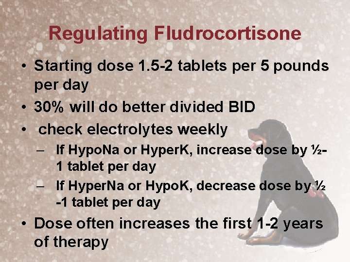 Regulating Fludrocortisone • Starting dose 1. 5 -2 tablets per 5 pounds per day