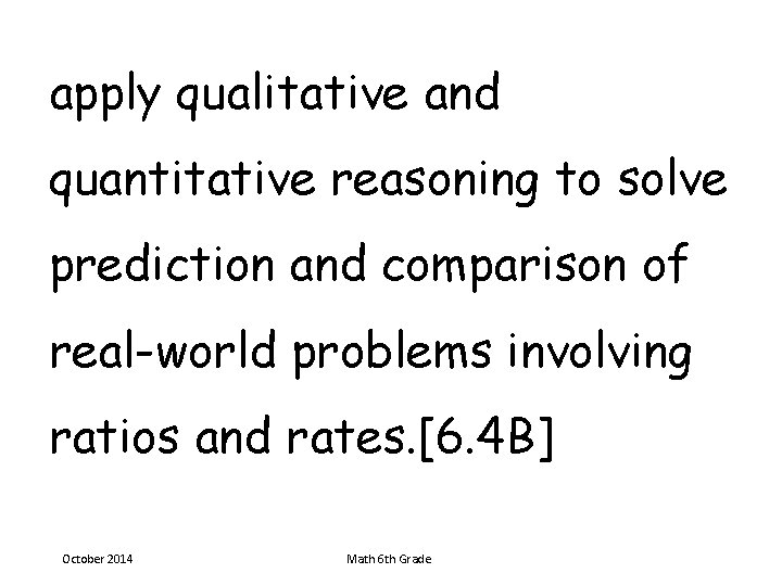 apply qualitative and quantitative reasoning to solve prediction and comparison of real-world problems involving