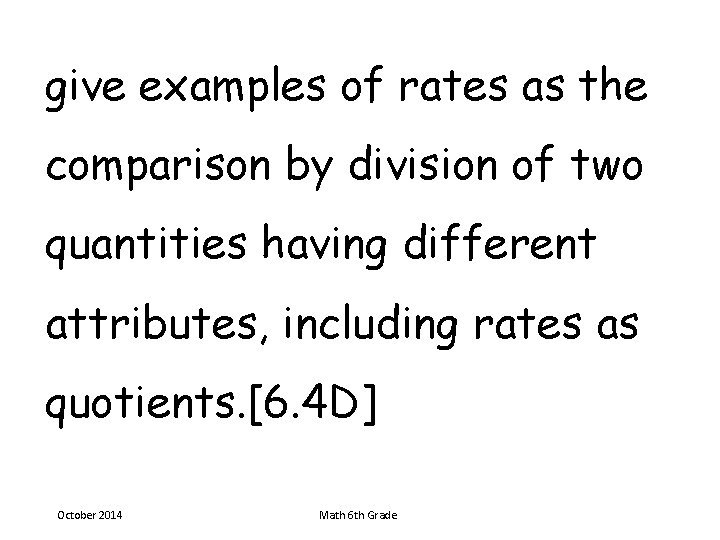 give examples of rates as the comparison by division of two quantities having different