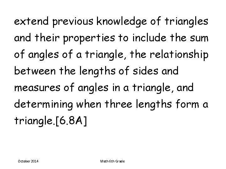 extend previous knowledge of triangles and their properties to include the sum of angles