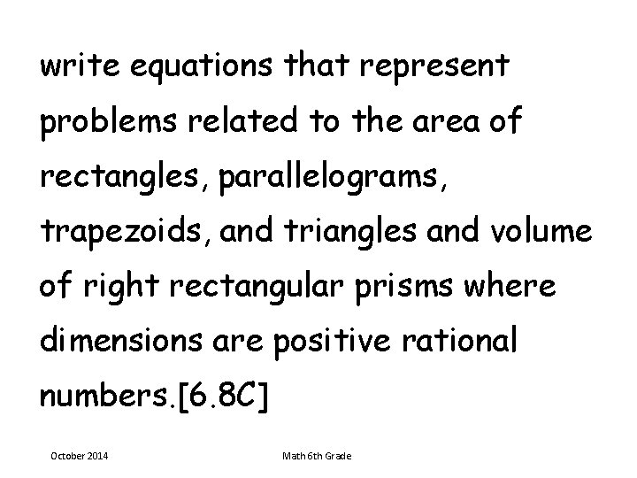 write equations that represent problems related to the area of rectangles, parallelograms, trapezoids, and