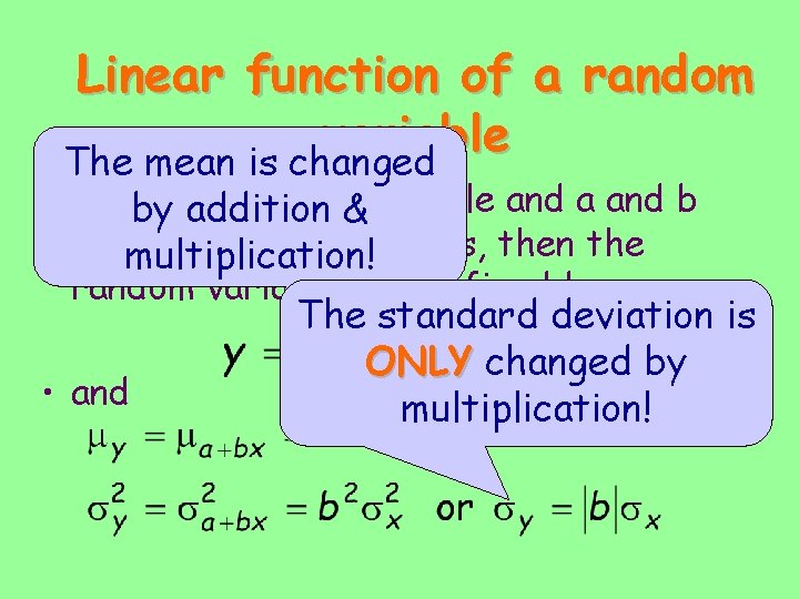 Linear function of a random variable The mean is changed If xbyis addition a