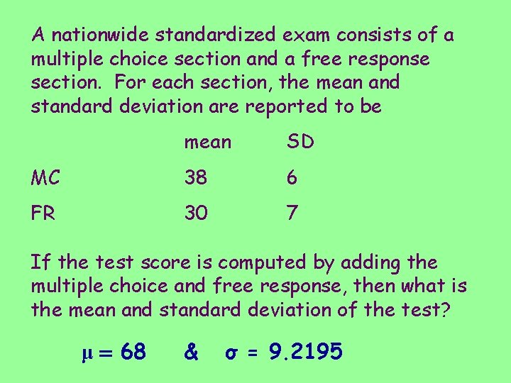 A nationwide standardized exam consists of a multiple choice section and a free response