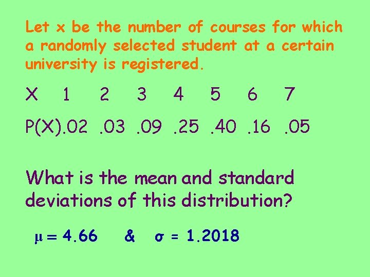 Let x be the number of courses for which a randomly selected student at