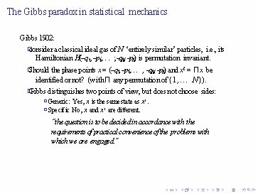 The Gibbs paradox in statistical mechanics Gibbs 1902: � consider a classical ideal gas