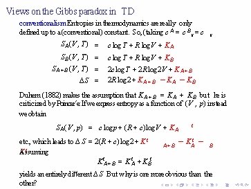 Views on the Gibbs paradox in TD conventionalism Entropies in thermodynamics are really only