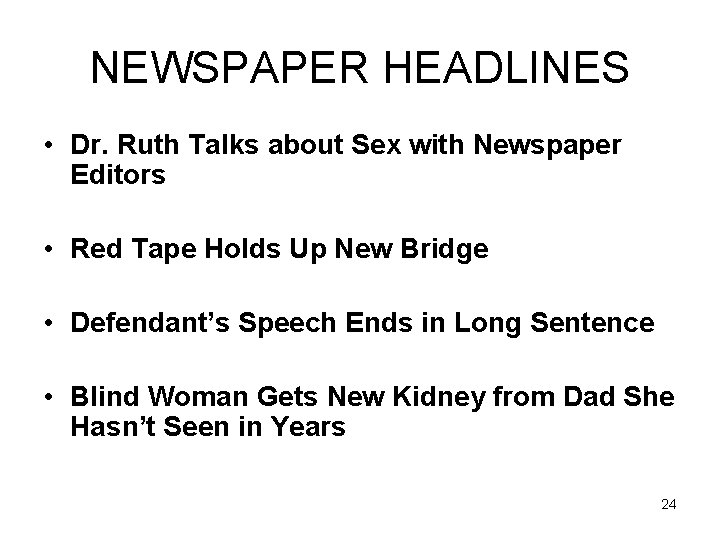 NEWSPAPER HEADLINES • Dr. Ruth Talks about Sex with Newspaper Editors • Red Tape