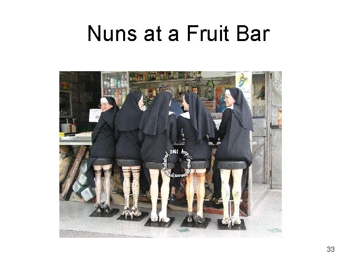Nuns at a Fruit Bar 33 