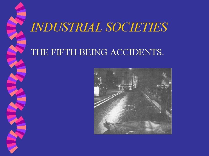 INDUSTRIAL SOCIETIES THE FIFTH BEING ACCIDENTS. 
