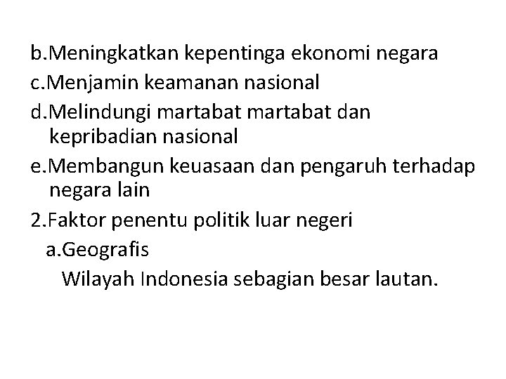 b. Meningkatkan kepentinga ekonomi negara c. Menjamin keamanan nasional d. Melindungi martabat dan kepribadian