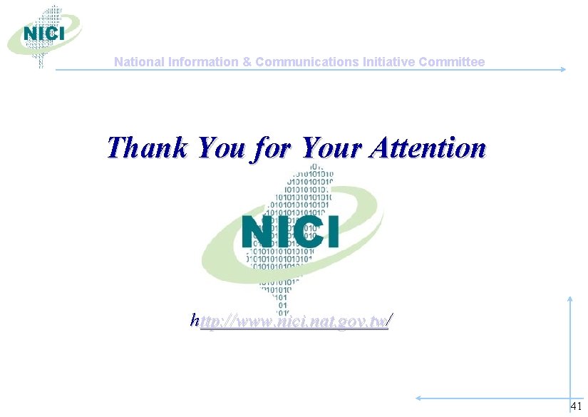National Information & Communications Initiative Committee Thank You for Your Attention http: //www. nici.