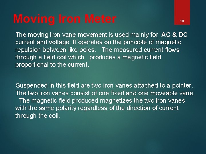 Moving Iron Meter 10 The moving iron vane movement is used mainly for AC