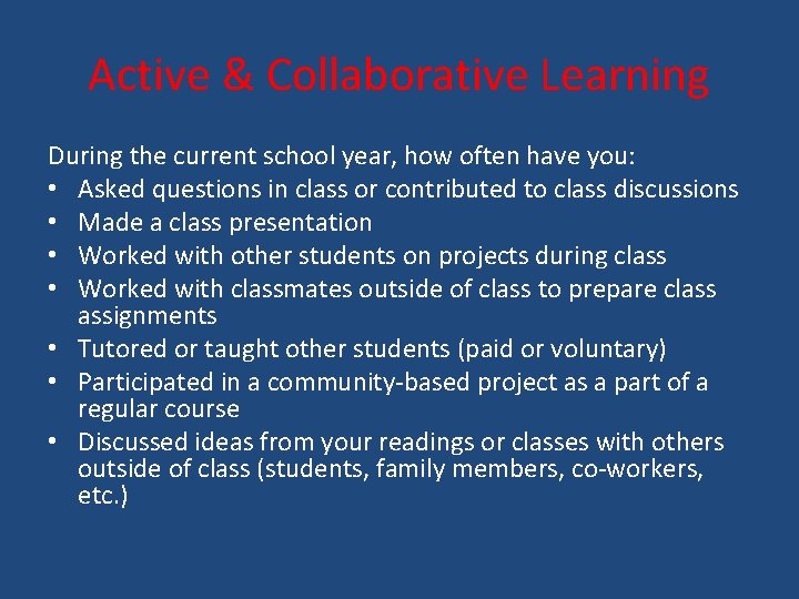 Active & Collaborative Learning During the current school year, how often have you: •