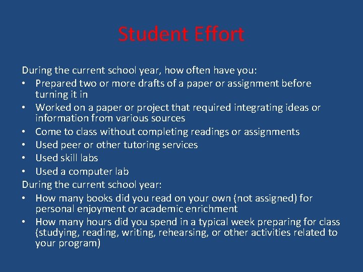 Student Effort During the current school year, how often have you: • Prepared two