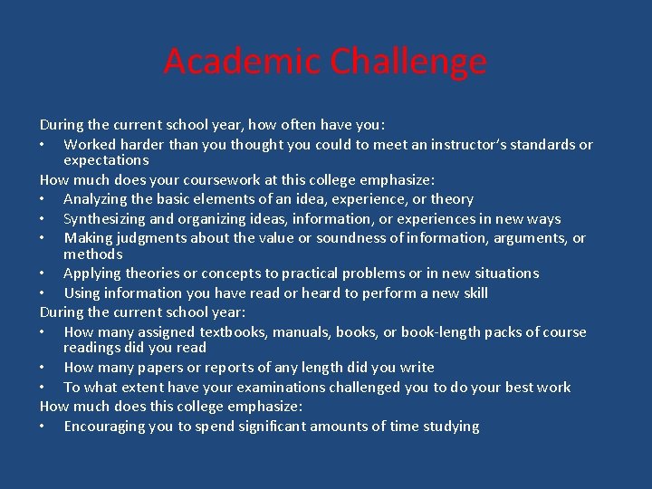 Academic Challenge During the current school year, how often have you: • Worked harder