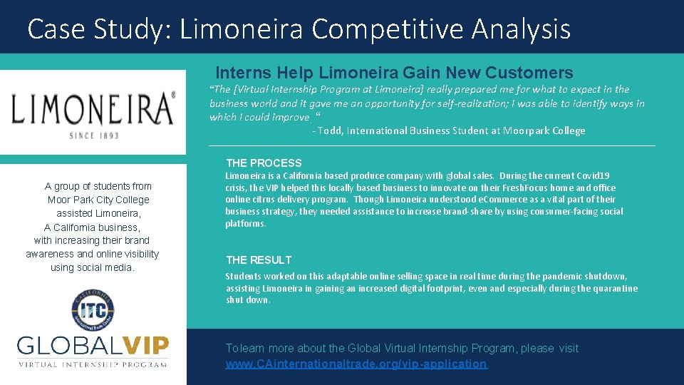 Case Study: Limoneira Competitive Analysis Interns Help Limoneira Gain New Customers “The [Virtual Internship