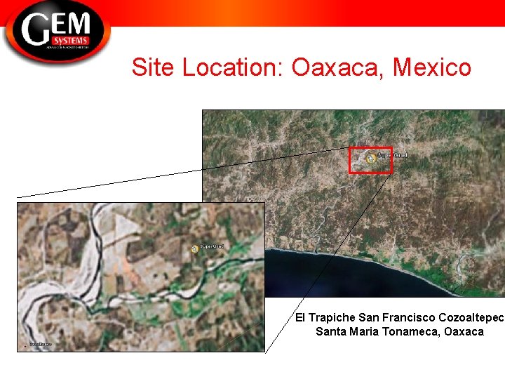 Site Location: Oaxaca, Mexico El Trapiche San Francisco Cozoaltepec Santa Maria Tonameca, Oaxaca 