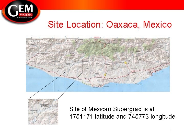 Site Location: Oaxaca, Mexico Site of Mexican Supergrad is at 1751171 latitude and 745773