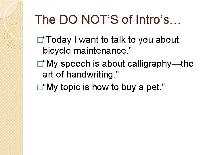 The DO NOT’S of Intro’s… �“Today I want to talk to you about bicycle
