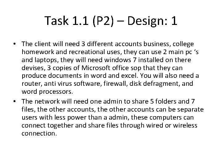 Task 1. 1 (P 2) – Design: 1 • The client will need 3 Task 1. 1 (P 2) – Design: 1 • The client will need 3