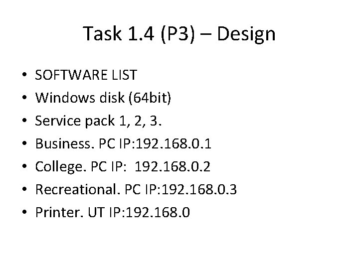 Task 1. 4 (P 3) – Design • • SOFTWARE LIST Windows disk (64 Task 1. 4 (P 3) – Design • • SOFTWARE LIST Windows disk (64