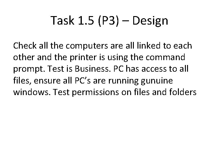 Task 1. 5 (P 3) – Design Check all the computers are all linked Task 1. 5 (P 3) – Design Check all the computers are all linked