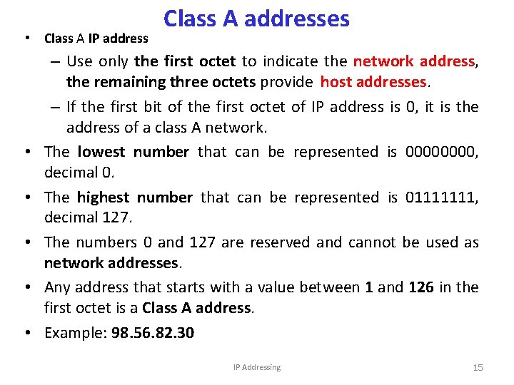  • Class A IP address • • • Class A addresses – Use